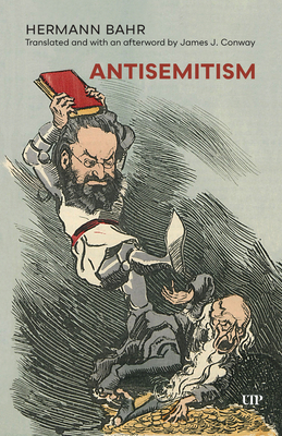 Antisemitism - Bahr, Hermann, and Conway, James (Translated by)