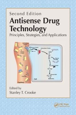 Antisense Drug Technology: Principles, Strategies, and Applications, Second Edition - Crooke, Stanley T (Editor)