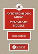 Antithrombotic Drugs in Thrombosis Models