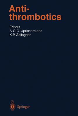 Antithrombotics - Uprichard, Andrew C G (Editor), and Gallagher, Kim P (Editor)