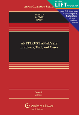 Antitrust Analysis: Problems, Text, and Cases, Seventh Edition - Areeda, Phillip, and Kaplow, Louis, and Edlin, Aaron