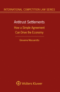 Antitrust Settlements: How a Simple Agreement Can Drive the Economy