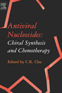 Antiviral Nucleosides: Chiral Synthesis and Chemotherapy
