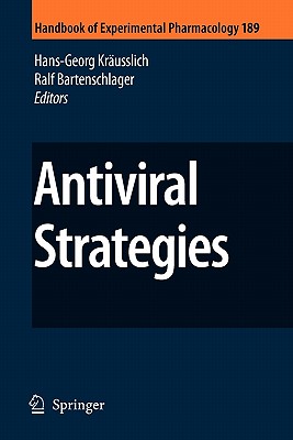 Antiviral Strategies - Kr�usslich, Hans-Georg (Editor), and Bartenschlager, Ralf (Editor)