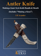Antler Knife: Making a Sami-Style Knife Handle and Sheath