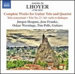 Antoine de Lhoyer: Complete Works for Guitar Trio and Quartet