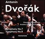 Anton�n Dvor�k: Symphony No. 7; Symphony No. 8