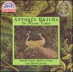 Anton�n Rejcha: 24 Horn Trios