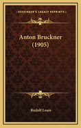 Anton Bruckner (1905)