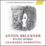 Anton Bruckner: Piano Works