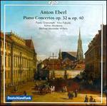 Anton Eberl: Piano Concertos, Opp. 32 & 40