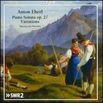 Anton Eberl: Piano Sonata Op. 27; Variations