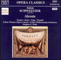 Anton Schweitzer: Alceste - Christian Voigt (tenor); Christoph Johannes Wendel (bass); Sylvia Koke (soprano); Ursula Targler (soprano);...