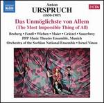Anton Urspruch: Das Unm�glichste von Allem
