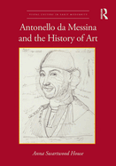Antonello Da Messina and the History of Art