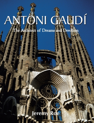 Antoni Gaud� - Roe, Jeremy