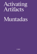 Antoni Muntadas: Activating Artifacts: Interpretation, Translation, Education