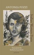 Antonia Pozzi: Translated by Stefania Lucchetti