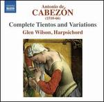 Antonio de Cabez�n: Complete Tientos and Variations
