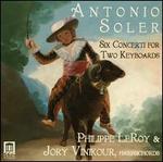 Antonio Soler: Six Concerti for Two Keyboards