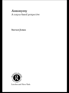 Antonymy: A Corpus-Based Perspective