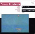 Antour de Debussy - Alain Marion (flute); Louise-Andr�e Baril (piano)