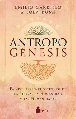 Antropogenesis - Carrillo, Emilio, and Rumi, Lola