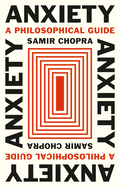 Anxiety: A Philosophical Guide