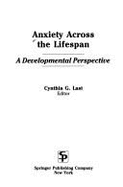 Anxiety Across the Lifespan: A Developmental Perspective