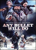 Any Bullet Will Do