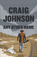 Any Other Name: A Longmire Mystery