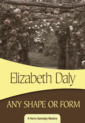Any Shape or Form - Daly, Elizabeth