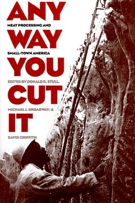 Any Way You Cut It - Stull, Donald D, Professor (Editor), and Broadway, Michael J (Editor), and Griffith, David (Editor)