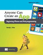 Anyone Can Create an App: Beginning iPhone and iPad Programming