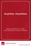 Anytime, Anywhere: Student-Centered Learning for Schools and Teachers