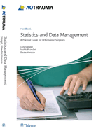 AO Trauma - Statistics and Data Management: A Practical Guide for Orthopedic Surgeons