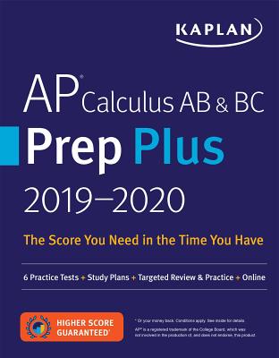 AP Calculus AB & BC Prep Plus 2019-2020: 6 Practice Tests + Study Plans + Targeted Review & Practice + Online - Kaplan Test Prep