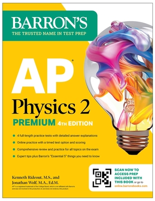 AP Physics 2 Premium, Fourth Edition: Prep Book with 4 Practice Tests + Comprehensive Review + Online Practice (2026) - Rideout, Kenneth, and Wolf, Jonathan