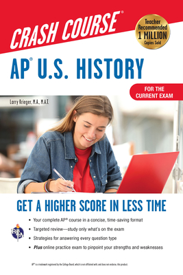 AP U.S. History Crash Course, Book + Online: Get a Higher Score in Less Time - Krieger, Larry