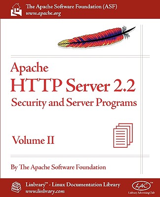 Apache HTTP Server 2.2 Official Documentation - Volume II. Security and Server Programs - Apache Software Foundation