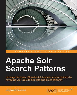 Apache Solr Search Patterns - Kumar, Jayant, and Mohan, Surendra