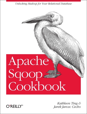 Apache Sqoop Cookbook - Ting, Kathleen