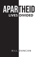 Apartheid: Lives Divided