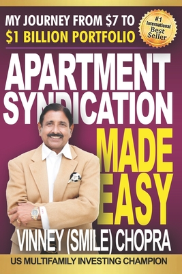 Apartment Syndication Made Easy: A Step by Step Guide - Chopra, Vinney