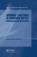 Aperiodic Structures in Condensed Matter: Fundamentals and Applications