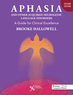 Aphasia and Other Acquired Neurogenic Language Disorders: A Guide for Clinical Excellence
