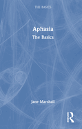 Aphasia: The Basics