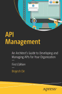 API Management: An Architect's Guide to Developing and Managing APIs for Your Organization