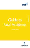 Apil Guide to Fatal Accidents: Second Edition