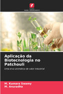 Aplica??o da Biotecnologia no Patchouli
